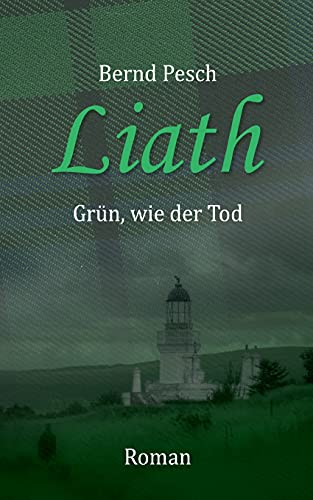 Liath: Grün, wie der Tod von Books on Demand